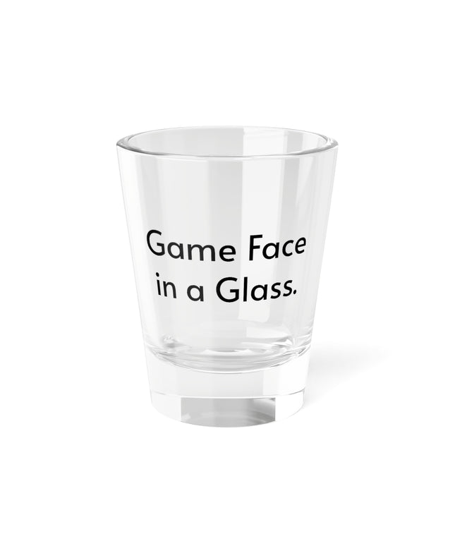 Shot Glass, 1.5oz Game Face In A Glass.