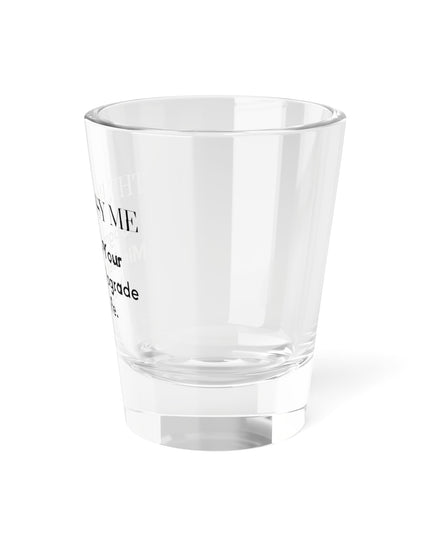 Copy of Shot Glass, 1.5oz Upgrade Your Mindset, Upgrade Your Life