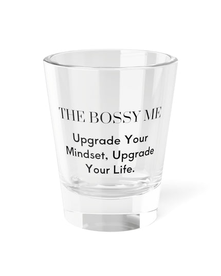 Copy of Shot Glass, 1.5oz Upgrade Your Mindset, Upgrade Your Life